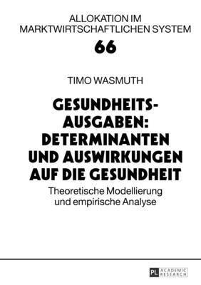 bokomslag Gesundheitsausgaben: Determinanten Und Auswirkungen Auf Die Gesundheit