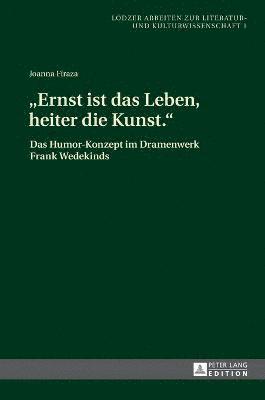 Joanna Firaza - Ernst ist das Leben, heiter die Kunst., Inbunden