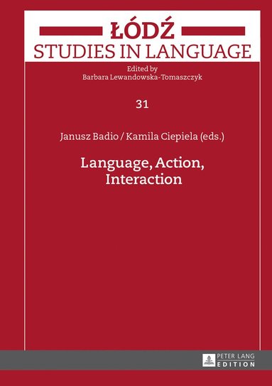 Janusz Badio, Kamila Ciepiela - Language, Action, Interaction, Inbunden