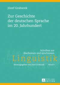 bokomslag Zur Geschichte Der Deutschen Sprache Im 20. Jahrhundert