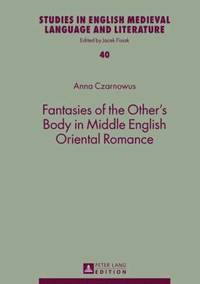 bokomslag Fantasies of the Others Body in Middle English Oriental Romance