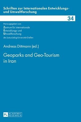 Andreas Dittmann, Zentrum Für Internationale, Verein Zur Förderung Der - Geoparks and Geo-Tourism in Iran, Inbunden