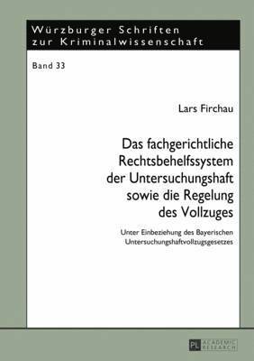 Das Fachgerichtliche Rechtsbehelfssystem Der Untersuchungshaft Sowie Die Regelung Des Vollzuges 1