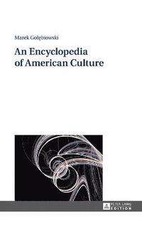 bokomslag An Encyclopedia of American Culture