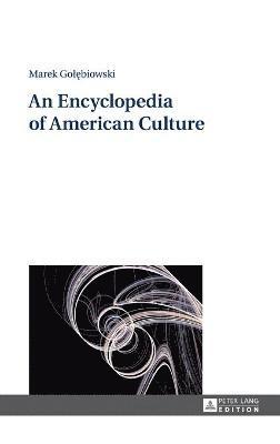 Marek Gołebiowski, Marek GoÅ‚ebiowski, Marek Golebiowski, Marek Go¿ebiowski - Encyclopedia of American Culture, Inbunden