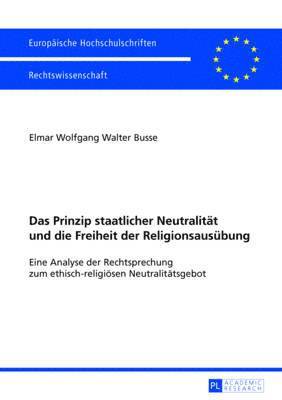 bokomslag Das Prinzip Staatlicher Neutralitaet Und Die Freiheit Der Religionsausuebung