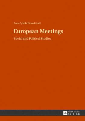 Anna Sybilla Bidwell - European Meetings, Inbunden
