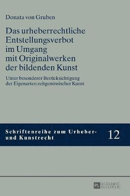 Das urheberrechtliche Entstellungsverbot im Umgang mit Originalwerken der bildenden Kunst 1