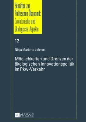Ninja Mariette Lehnert, Oliver Budzinski - Moeglichkeiten Und Grenzen Der Oekologischen Innovationspolitik Im Pkw-Verkehr, Inbunden