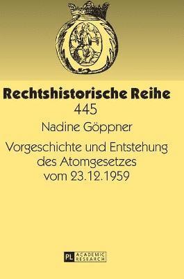 Vorgeschichte Und Entstehung Des Atomgesetzes Vom 23.12.1959 1