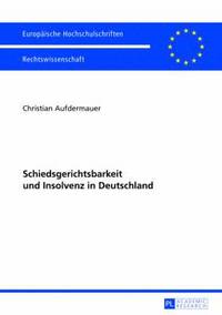 bokomslag Schiedsgerichtsbarkeit Und Insolvenz in Deutschland