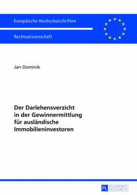 bokomslag Der Darlehensverzicht in Der Gewinnermittlung Fuer Auslaendische Immobilieninvestoren