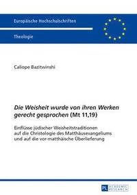 bokomslag 'Die Weisheit Wurde Von Ihren Werken Gerecht Gesprochen' (MT 11,19)