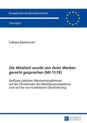 bokomslag 'Die Weisheit Wurde Von Ihren Werken Gerecht Gesprochen' (MT 11,19)