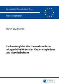 bokomslag Nachvertragliche Wettbewerbsverbote Mit Geschaeftsfuehrenden Organmitgliedern Und Gesellschaftern