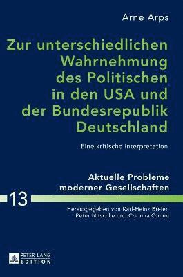 bokomslag Zur unterschiedlichen Wahrnehmung des Politischen in den USA und der Bundesrepublik Deutschland