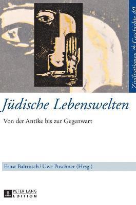 Ernst Baltrusch, Uwe Puschner - Juedische Lebenswelten, Inbunden