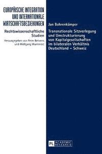 bokomslag Transnationale Sitzverlegung und Umstrukturierung von Kapitalgesellschaften im bilateralen Verhaeltnis Deutschland - Schweiz
