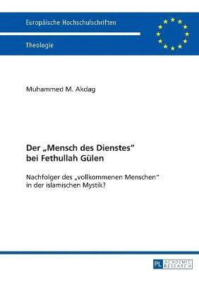 Der Mensch des Dienstes bei Fethullah Guelen 1