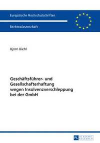 bokomslag Geschaeftsfuehrer- Und Gesellschafterhaftung Wegen Insolvenzverschleppung Bei Der Gmbh