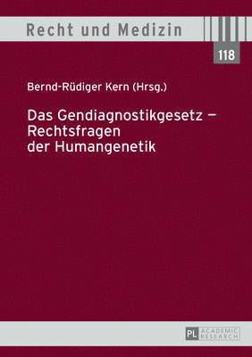 Das Gendiagnostikgesetz - Rechtsfragen Der Humangenetik 1