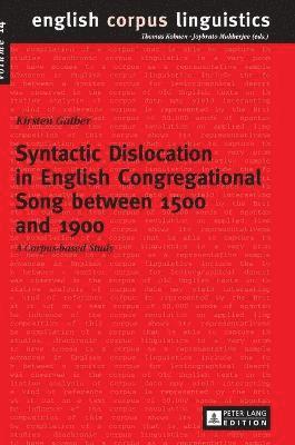 Syntactic Dislocation in English Congregational Song between 1500 and 1900 1