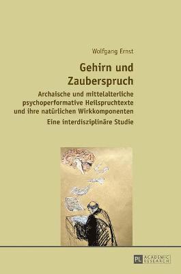 Wolfgang Ernst - Gehirn und Zauberspruch, Inbunden
