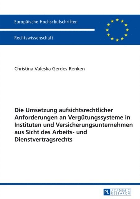 Christina Gerdes-Renken - Umsetzung aufsichtsrechtlicher Anforderungen an Verguetungssysteme in Instituten und Versicherungsunternehmen aus Sicht des Arbeits- und Dienstvertragsrechts, Häftad