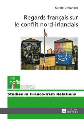 Regards Franais Sur Le Conflit Nord-Irlandais 1