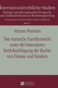 bokomslag Das iranische Familienrecht unter der besonderen Beruecksichtigung der Rechte von Frauen und Kindern