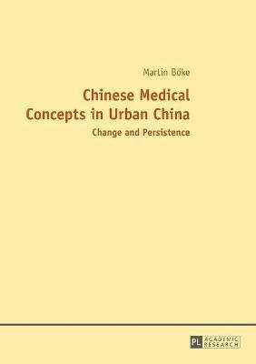 Chinese Medical Concepts in Urban China 1