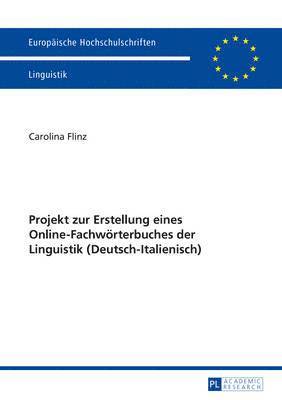 Projekt Zur Erstellung Eines Online-Fachwoerterbuches Der Linguistik (Deutsch-Italienisch) 1