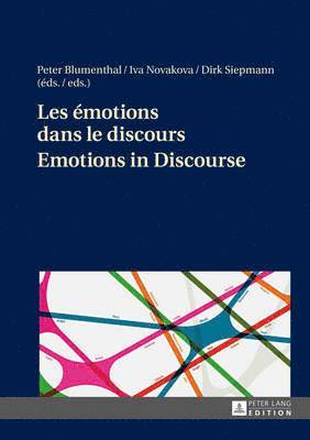 Peter Blumenthal, Iva Novakova, Dirk Siepmann - Les émotions dans le discours / Emotions in Discourse, Inbunden