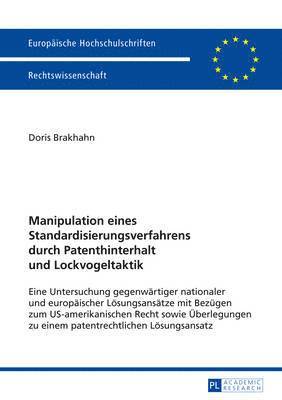 bokomslag Manipulation Eines Standardisierungsverfahrens Durch Patenthinterhalt Und Lockvogeltaktik