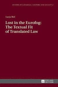 bokomslag Lost in the Eurofog: The Textual Fit of Translated Law