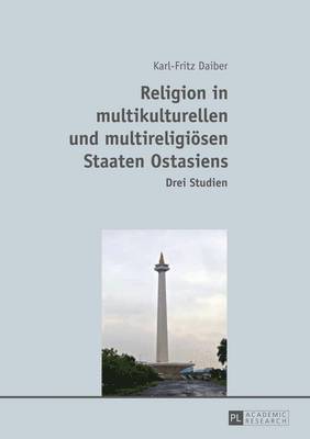 bokomslag Religion in Multikulturellen Und Multireligioesen Staaten Ostasiens