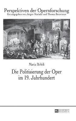 bokomslag Die Politisierung Der Oper Im 19. Jahrhundert