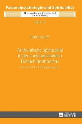 bokomslag Authentische Spiritualitaet in den Gefaengnisbriefen Dietrich Bonhoeffers