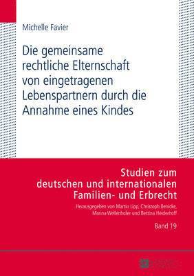 bokomslag Die Gemeinsame Rechtliche Elternschaft Von Eingetragenen Lebenspartnern Durch Die Annahme Eines Kindes