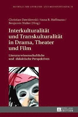 Christian Dawidowski, Anna Rebecca Hoffmann - Interkulturalitaet und Transkulturalitaet in Drama, Theater und Film, Inbunden