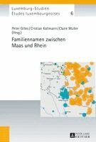 Université Du Luxembourg, Peter Gilles, Cristian Kollmann, Claire Muller - Familiennamen Zwischen Maas Und Rhein, Inbunden