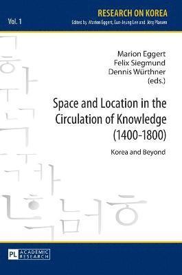 Space and Location in the Circulation of Knowledge (14001800) 1