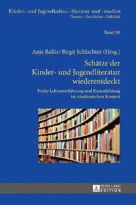 Anja Ballis, Birgit Schlachter - Schaetze der Kinder- und Jugendliteratur wiederentdeckt, Inbunden