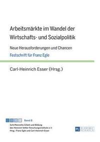 bokomslag Arbeitsmaerkte Im Wandel Der Wirtschafts- Und Sozialpolitik