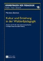 Mandana Büchele, Jürgen Rekus - Kultur Und Erziehung in Der Waldorfpeadagogik, Inbunden