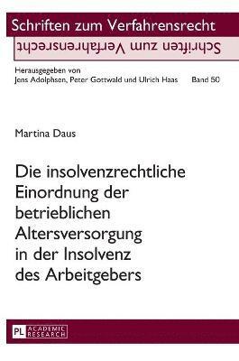 Martina Daus, Jens Adolphsen - insolvenzrechtliche Einordnung der betrieblichen Altersversorgung in der Insolvenz des Arbeitgebers, Inbunden