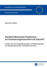 bokomslag Standard-Mezzanine-Programme - Ein Finanzierungsinstrument Mit Zukunft?