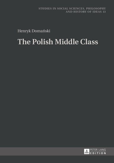 Henryk Domański - Polish Middle Class, Inbunden