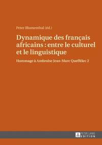 bokomslag Dynamique Des Fran&#1195;ais Africains: Entre Le Culturel Et Le Linguistique
