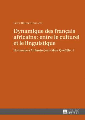 Dynamique Des Fran&#1195;ais Africains: Entre Le Culturel Et Le Linguistique 1